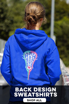 Shop Our Lacrosse Back Design Sweatshirts